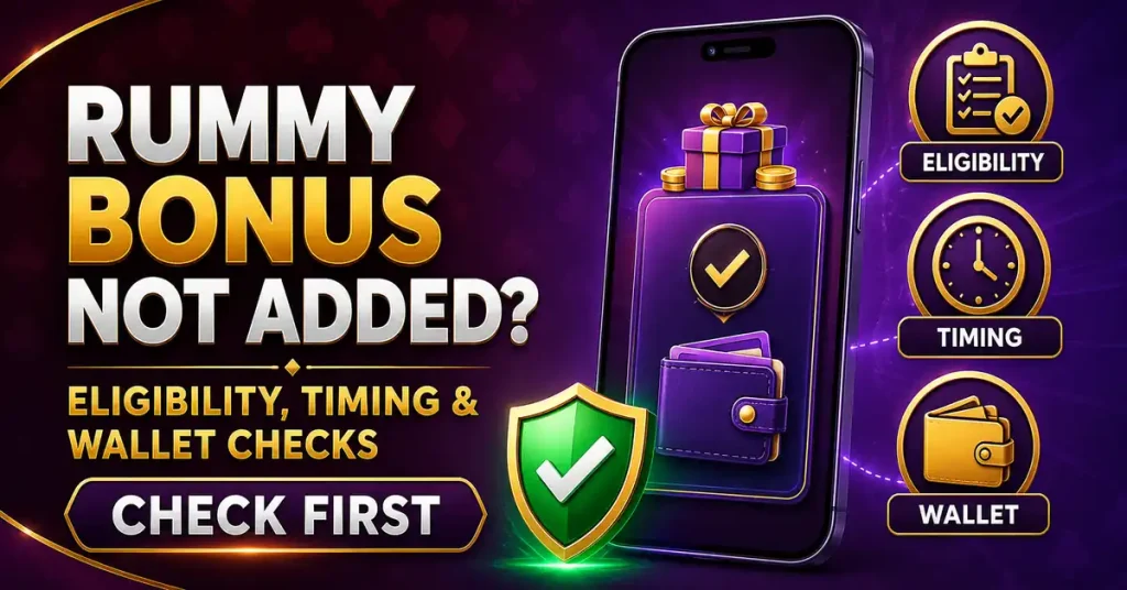 Rummy Bonus Not Added? Eligibility, Timing & Wallet Checks