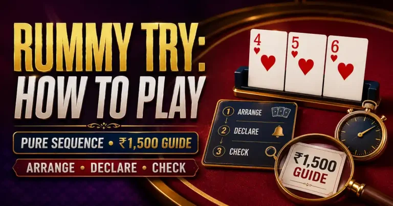 Rummy Try How to Play: Pure Sequence & ₹1,500 Guide